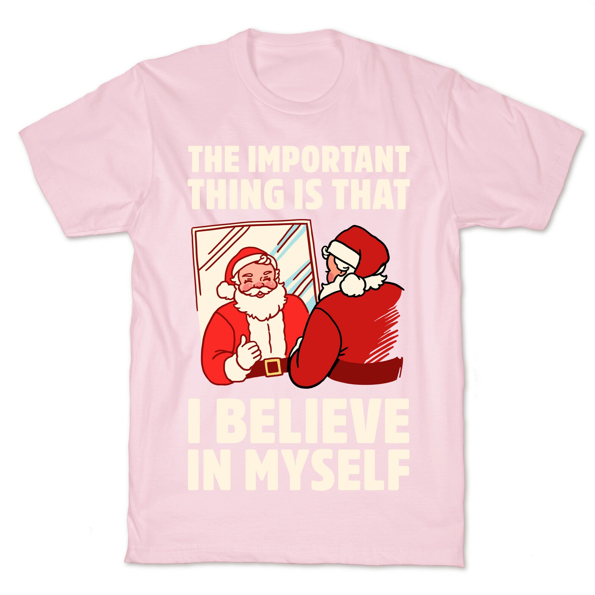 The Important Thing Is That I Believe In Myself T-Shirt
